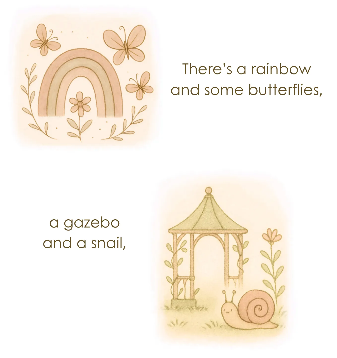 A rainbow with butterflies and a gazebo with a snail: "There’s a rainbow and some butterflies, a gazebo and a snail,"